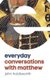 Everyday Conversations with Matthew (Paperback): John Holdsworth