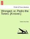 Wronged; Or, Pedro the Torero. [A Novel.] (Paperback): Charles Henry Eden