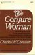 The Conjure Woman (Paperback): Robert M. Farnsworth