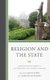 Religion and the State - Europe and North America in the Seventeenth and Eighteenth Centuries (Hardcover): Joshua B. Stein,...