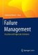 Failure Management - Ursachen und Folgen des Scheiterns (German, Paperback, 1. Aufl. 2016): Sebastian Kunert