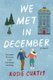 We Met in December (Paperback): Rosie Curtis