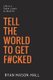 Tell the World to Get F#cked - Life Is a Game ... Learn to Play It! (Paperback): Ryan Mason-Hall
