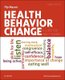 Health Behavior Change - A Guide for Practitioners (Paperback, 3rd edition): Pip Mason