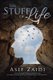 The Stuff of Life (Paperback): Asif Zaidi