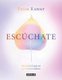 Escuchate: Encuentra la paz en un mundo ruidoso / Hear Yourself: How to Find Pea ce in a Noisy World (Spanish, Hardcover): Prem...