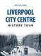 Liverpool City Centre History Tour (Paperback): Ian Collard