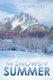 The Snows of Summer (Paperback): William H. Isely