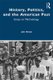 History, Politics, and the American Past - Essays on Methodology (Paperback): Ari Helo