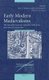 Early Modern Medievalisms - The Interplay between Scholarly Reflection and Artistic Production (Hardcover): Alicia Montoya,...
