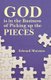 God is in the Business of Picking up the Pieces (Paperback): Edward Mutema