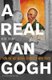 A Real Van Gogh - How the Art World Struggles with Truth (Paperback): Henk Tromp