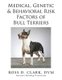 Medical, Genetic & Behavioral Risk Factors of Bull Terriers (Paperback): DVM Ross D Clark