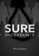 Sure Uncertainty (Hardcover): Peter Larner