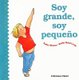 Soy Grande, Soy Pequeno (Spanish, Paperback): Kathy Stinson