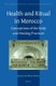 Health and Ritual in Morocco - Conceptions of the Body and Healing Practices (Hardcover): Josep Lluis Dieste