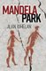 Mandela Park (Paperback): Alan Whelan