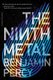 The Ninth Metal (Paperback): Benjamin Percy
