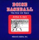 Boise Baseball - The First 125 Years (Paperback): Arthur A Hart