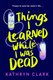 Thigs I Learned While I Was Dead (Paperback): Kathryn Clark