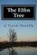 The Elfin Tree (Paperback): A. Victor Garaffa