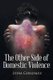 The Other Side of Domestic Violence (Paperback): Lydia Gonzalez