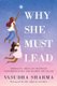 Why She Must Lead - Bridging the Gap Between Women of Color and Opportunities (Paperback): Vasudha Sharma
