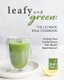 Leafy and Green - The Ultimate Kale Cookbook: Eating Your Leafy Green Has Never Been Easier! (Paperback): Layla Tacy