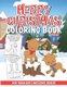 Merry Christmas Coloring Book for Toddlers - Filled with Hilarious & Fun Christmas Jokes, Illustrations of Reindeers, Snowmen,...