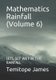 Mathematics Rainfall (Volume 6) - Lets Get Wet in This Rainfall (Paperback): Temitope James