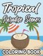 Tropical Paradise Scenes Coloring Book - Island Life Designs And Illustrations To Color, Calming Coloring Pages For Beginners,...