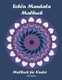 Schoen Mandala Malbuch - Mandala Malbuch fur Kinder ab 6 Jahren: Foerderung von Kreativitat, Spass, Konzentration auch fur...