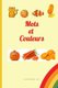 Mots Et Couleurs - Colors and Words in French- French Book for kids - livre en francais pour enfant (French Edition) (French,...