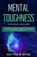 Mental Toughness - This book includes: Overthinking, Master Your Emotions, Self Esteem Workbook. Learn How to Build Mental...