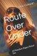 Route Over Under - 69 Random Pages About Sex (Paperback): Doc Coxsan
