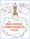 Das grosse Vorschulbuch fur Ben, ab 5 Jahre, Schwungubungen, Buchstaben und Zahlen schreiben lernen, Malen nach Zahlen und...