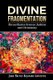 Divine Fragmentation - Reconciliation between Judaism and Christianity (Paperback): Juan Marcos Bejarano Gutierrez