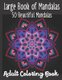 Large Book of Mandalas 50 Beautiful Mandalas - Adult Coloring Book (Stress Relieving Coloring Book for Adult and Teen)...