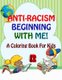 Anti-Racism Beginning With Me - Childrens Coloring Book (Anti Racist Kids Book) (Paperback): Razz Sami