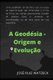 Geodesia - Origem e Evolucao (Portuguese, Paperback): Jose Ruiz Watzeck