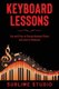 Keyboard Lessons - Tips and Tricks on Playing Keyboard Chords and Scales to Perfection (Paperback): Sublime Studio