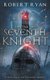 The Seventh Knight (Paperback): Robert Ryan