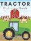 Tractor Coloring Book. - Big And Simple Images Perfect For Beginners! (Paperback): Aubrey Warner