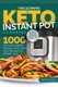 The Ultimate Keto Instant Pot Cookbook - 1000 Fast and Healthy Recipes. Must-Have Keto Recipes for Weight Loss: Foolproof...