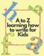 A to Z Learning how to write for kids step by step workbook - A to Z Learning how to write for kids step by step workbook/ 52...