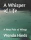 A Whisper of Life - A New Pair of Wings (Paperback): Eva Hinds