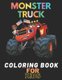Monster Truck Coloring Book - A Fun Coloring Book For Kids for Boys and Girls (Monster Truck Coloring Books For Kids)...