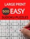 Large Print 500 Easy Sudoku Puzzles - Sudoku Puzzle Books For Kids And Adults (Large print, Paperback, Large type / large print...