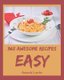 365 Awesome Easy Recipes - An Inspiring Easy Cookbook for You (Paperback): Amanda Lawler