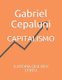 Capitalismo - A Utopia Que Deu Certo (Portuguese, Paperback): Gabriel Cepaluni